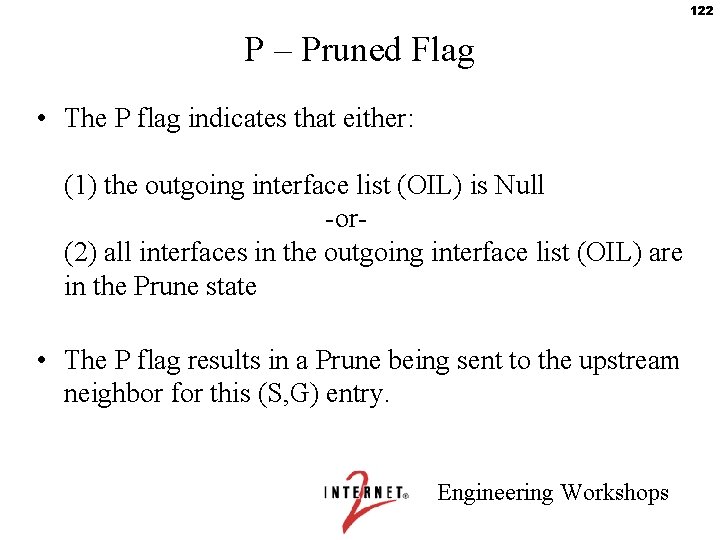 122 P – Pruned Flag • The P flag indicates that either: (1) the