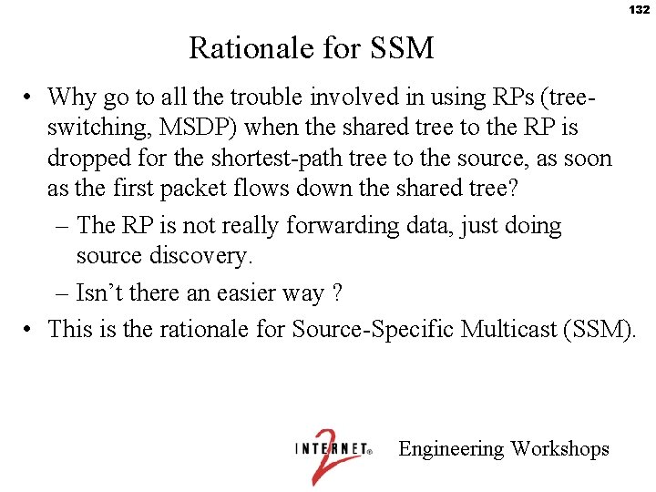 132 Rationale for SSM • Why go to all the trouble involved in using