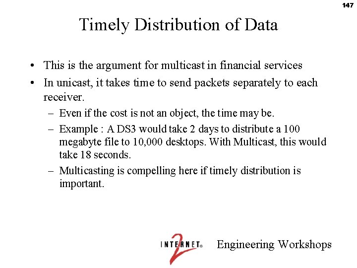 147 Timely Distribution of Data • This is the argument for multicast in financial