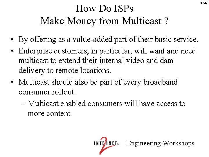 How Do ISPs Make Money from Multicast ? • By offering as a value-added