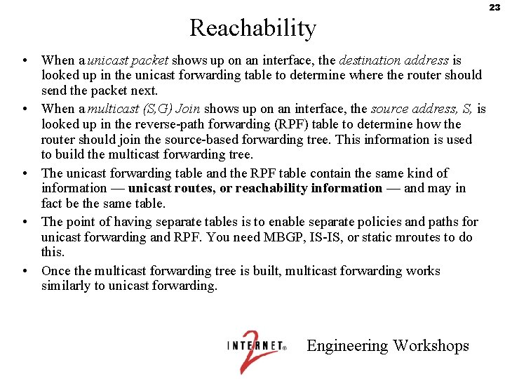 23 Reachability • When a unicast packet shows up on an interface, the destination