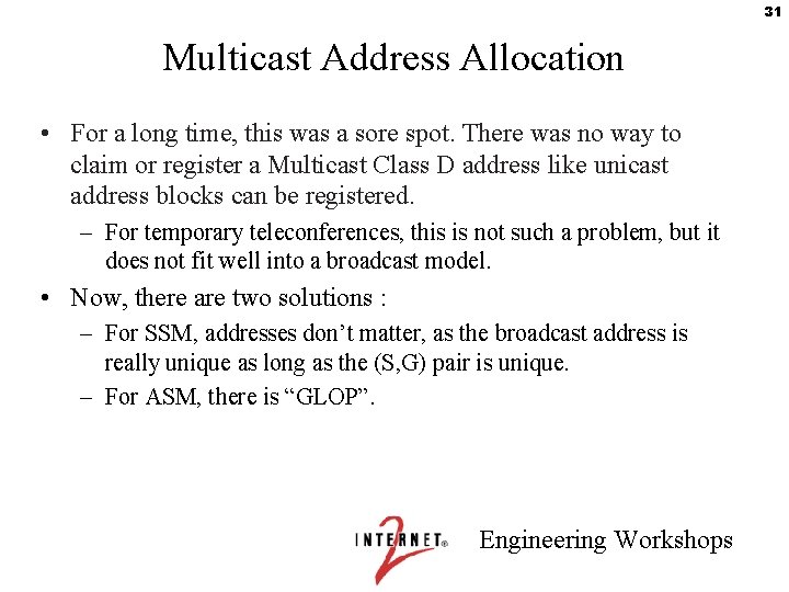 31 Multicast Address Allocation • For a long time, this was a sore spot.