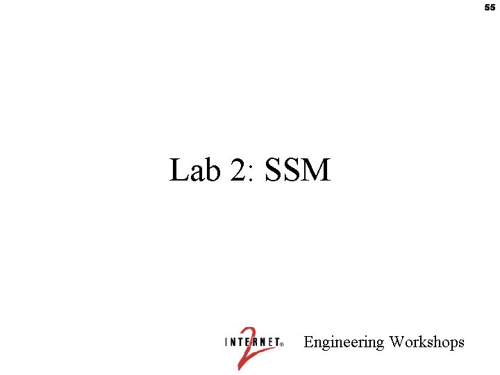 55 Lab 2: SSM Engineering Workshops 