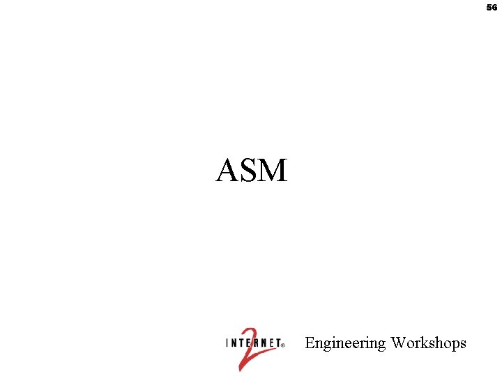 56 ASM Engineering Workshops 