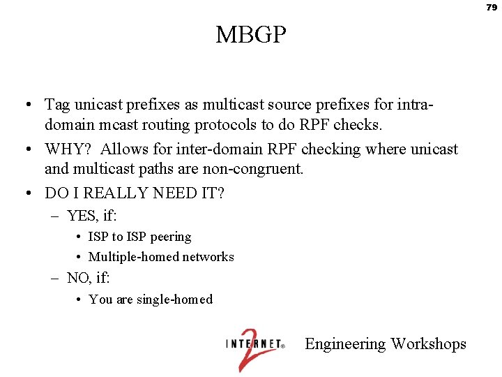 79 MBGP • Tag unicast prefixes as multicast source prefixes for intradomain mcast routing
