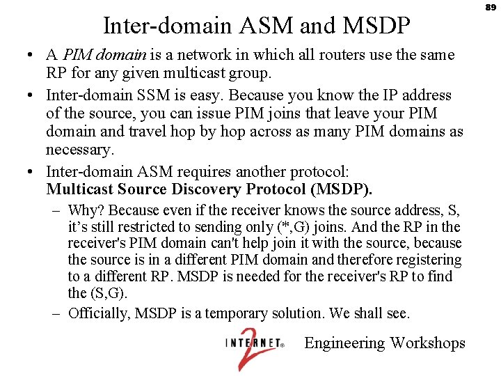 Inter-domain ASM and MSDP • A PIM domain is a network in which all
