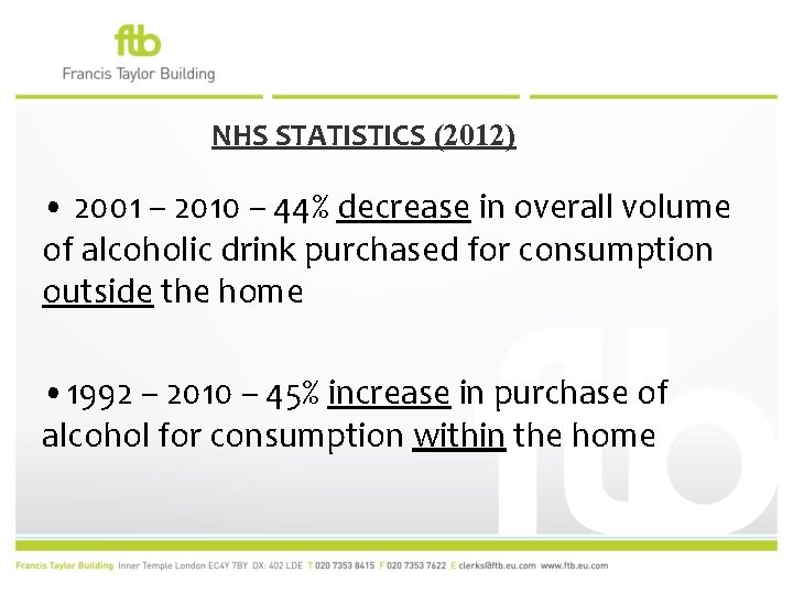 NHS STATISTICS (2012) • 2001 – 2010 – 44% decrease in overall volume of