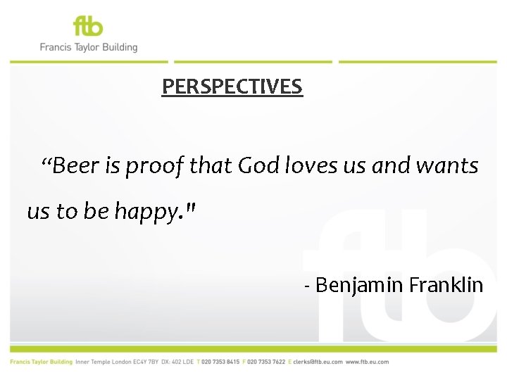 PERSPECTIVES “Beer is proof that God loves us and wants us to be happy.