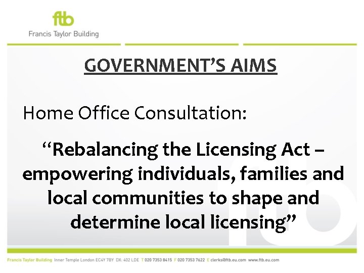 GOVERNMENT’S AIMS Home Office Consultation: “Rebalancing the Licensing Act – empowering individuals, families and
