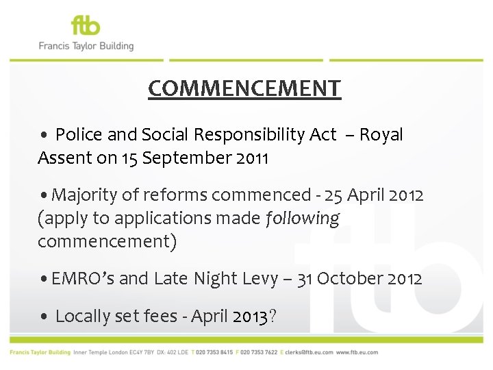 COMMENCEMENT • Police and Social Responsibility Act – Royal Assent on 15 September 2011