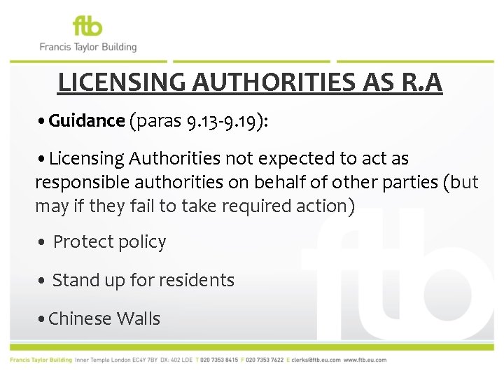 LICENSING AUTHORITIES AS R. A • Guidance (paras 9. 13 -9. 19): • Licensing