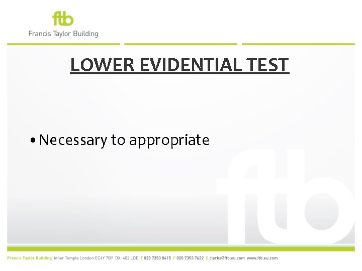 LOWER EVIDENTIAL TEST • Necessary to appropriate 