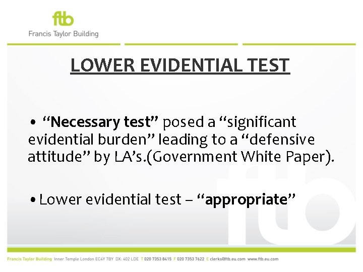 LOWER EVIDENTIAL TEST • “Necessary test” posed a “significant evidential burden” leading to a