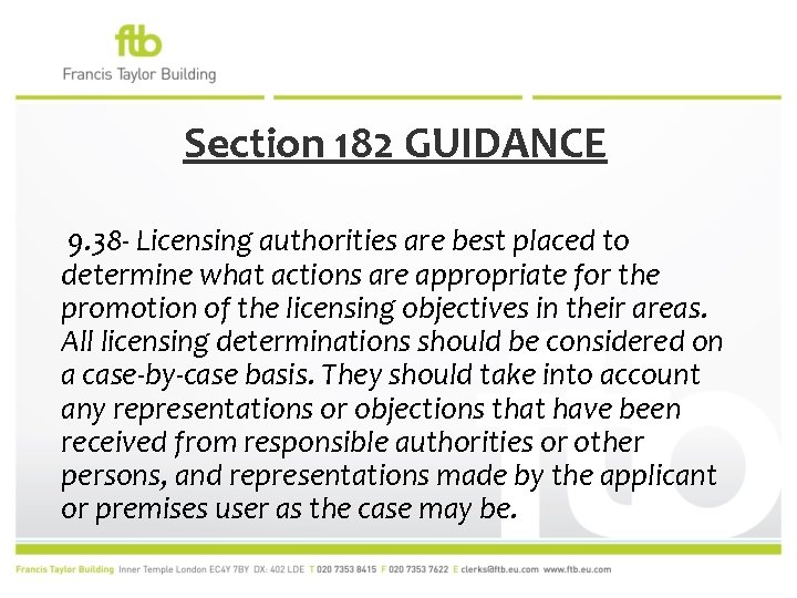 Section 182 GUIDANCE 9. 38 - Licensing authorities are best placed to determine what