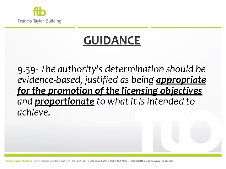 GUIDANCE 9. 39 - The authority’s determination should be evidence-based, justified as being appropriate