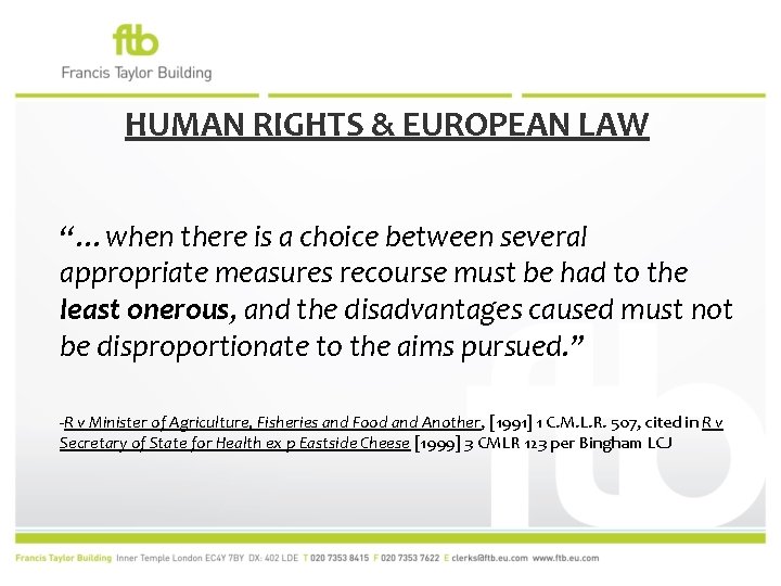 HUMAN RIGHTS & EUROPEAN LAW “…when there is a choice between several appropriate measures