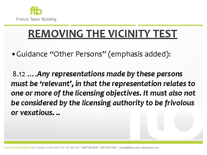 REMOVING THE VICINITY TEST • Guidance “Other Persons” (emphasis added): 8. 12 …. Any