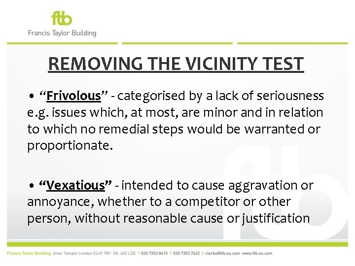 REMOVING THE VICINITY TEST • “Frivolous” - categorised by a lack of seriousness e.