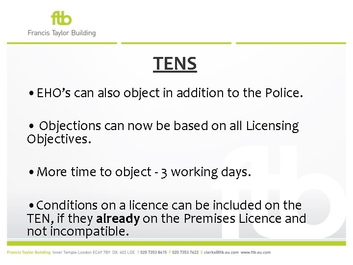 TENS • EHO’s can also object in addition to the Police. • Objections can