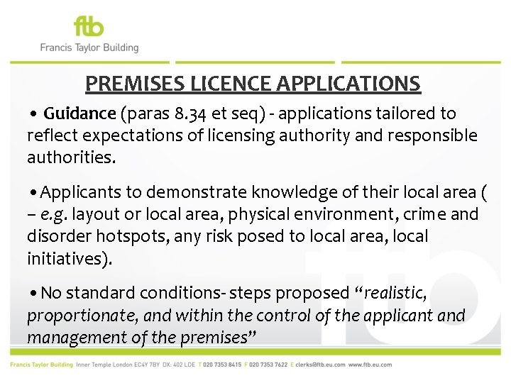 PREMISES LICENCE APPLICATIONS • Guidance (paras 8. 34 et seq) - applications tailored to