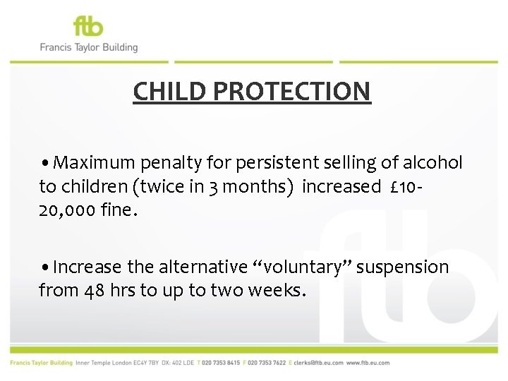 CHILD PROTECTION • Maximum penalty for persistent selling of alcohol to children (twice in