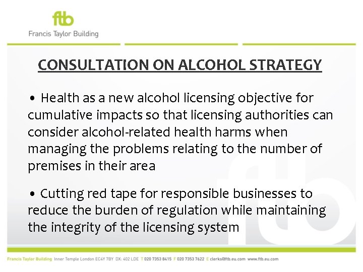 CONSULTATION ON ALCOHOL STRATEGY • Health as a new alcohol licensing objective for cumulative