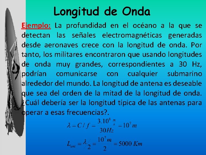 Longitud de Onda Ejemplo: La profundidad en el océano a la que se detectan