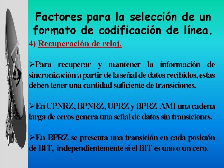 Factores para la selección de un formato de codificación de línea. 4) Recuperación de