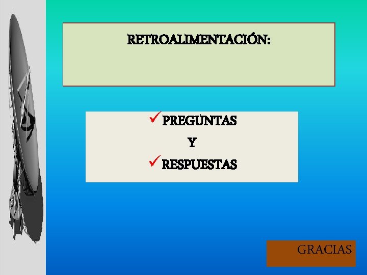 RETROALIMENTACIÓN: üPREGUNTAS Y üRESPUESTAS GRACIAS 