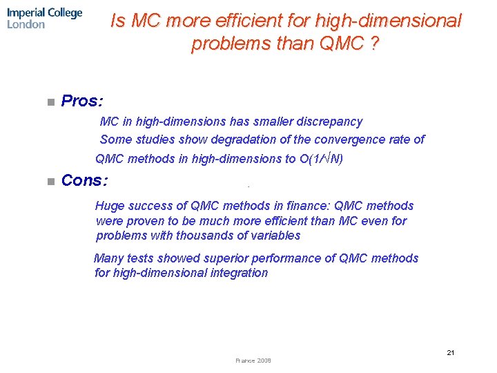 Is MC more efficient for high-dimensional problems than QMC ? ? n Pros: ¨MC
