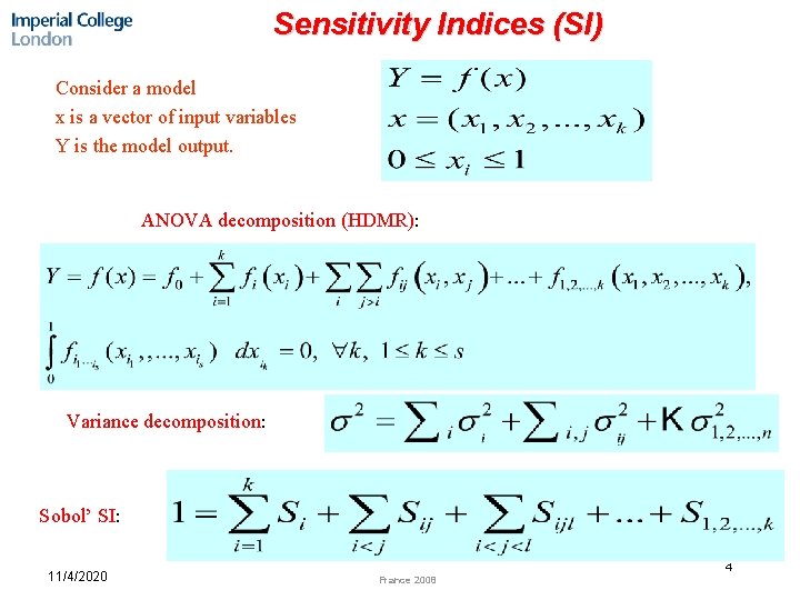 Sensitivity Indices (SI) Consider a model x is a vector of input variables Y