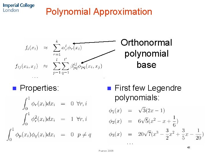Polynomial Approximation Orthonormal polynomial base n Properties: n First few Legendre polynomials: 41 France
