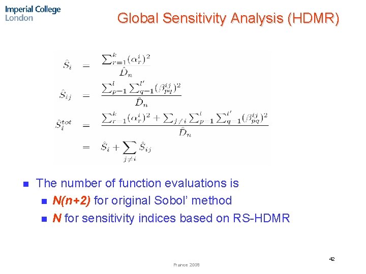 Global Sensitivity Analysis (HDMR) n The number of function evaluations is n N(n+2) for