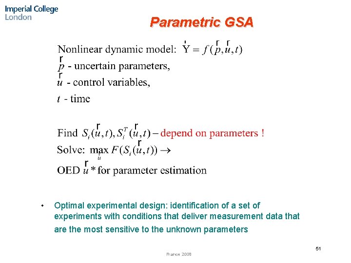 Parametric GSA • Optimal experimental design: identification of a set of experiments with conditions