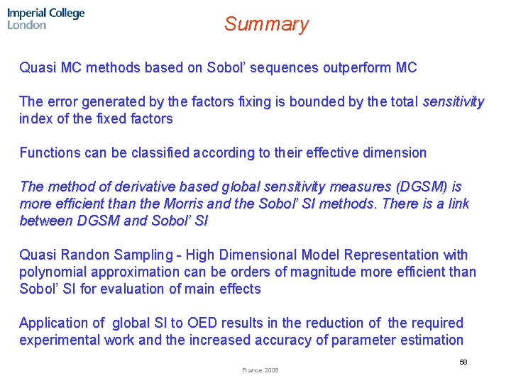Summary Quasi MC methods based on Sobol’ sequences outperform MC The error generated by