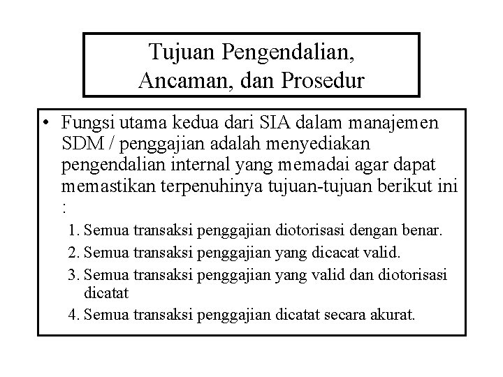 Tujuan Pengendalian, Ancaman, dan Prosedur • Fungsi utama kedua dari SIA dalam manajemen SDM