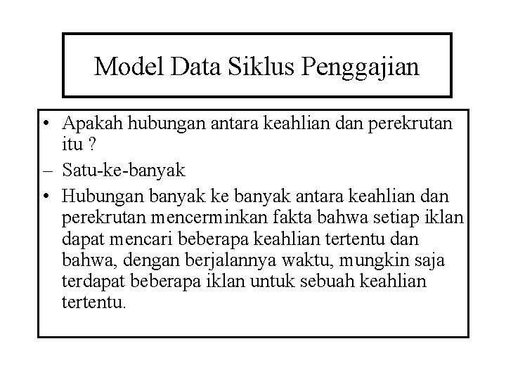 Model Data Siklus Penggajian • Apakah hubungan antara keahlian dan perekrutan itu ? –