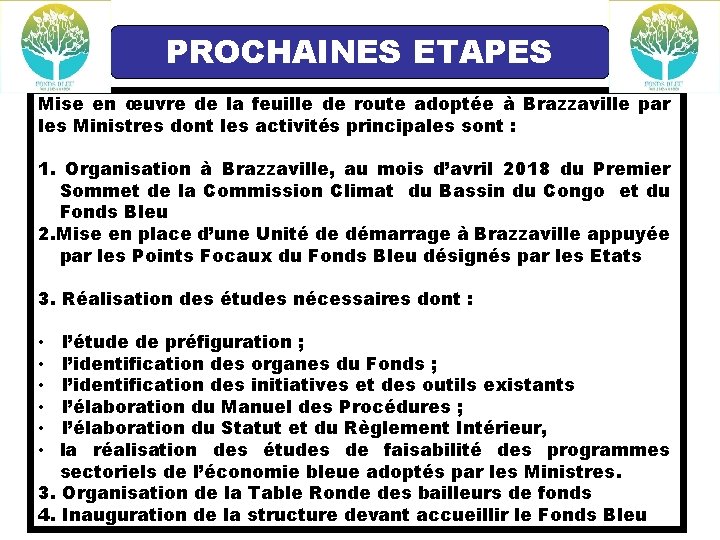 PROCHAINES ETAPES Mise en œuvre de la feuille de route adoptée à Brazzaville par