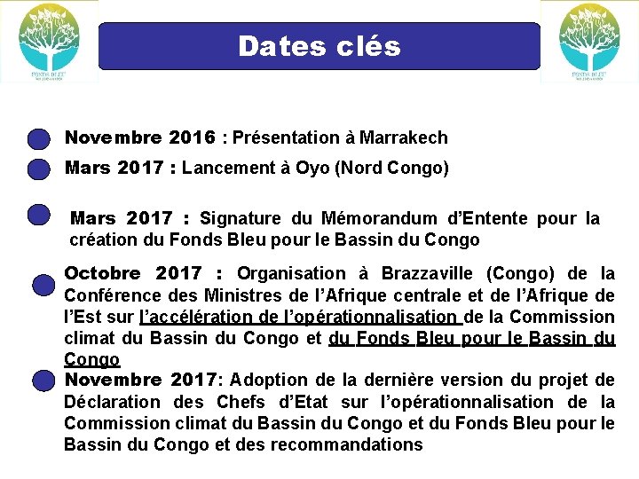 Dates clés Novembre 2016 : Présentation à Marrakech Mars 2017 : Lancement à Oyo