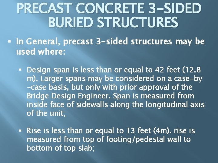 PRECAST CONCRETE 3 -SIDED BURIED STRUCTURES § In General, precast 3 -sided structures may