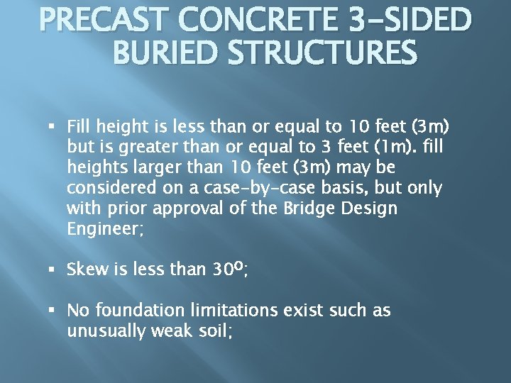 PRECAST CONCRETE 3 -SIDED BURIED STRUCTURES § Fill height is less than or equal