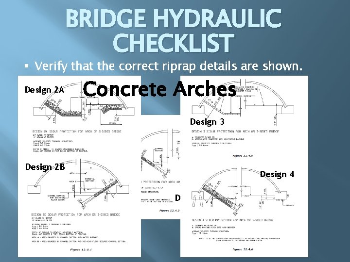 BRIDGE HYDRAULIC CHECKLIST § Verify that the correct riprap details are shown. Design 2