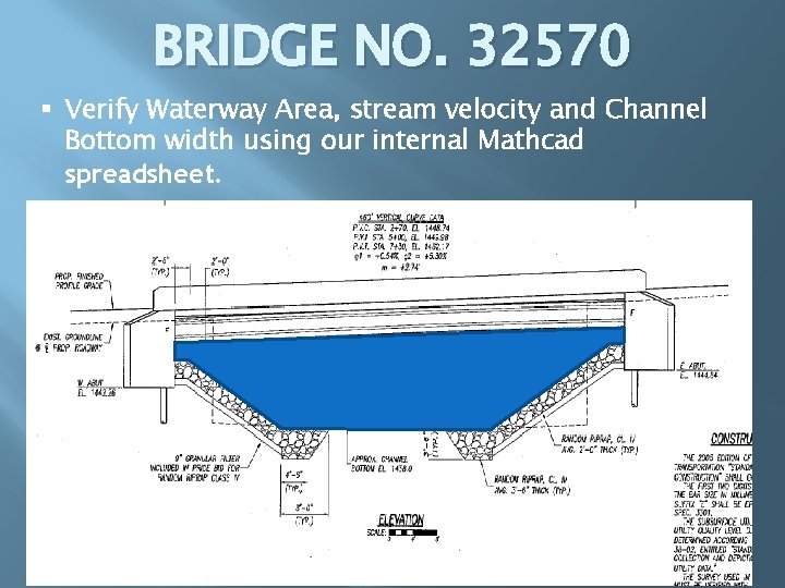 BRIDGE NO. 32570 § Verify Waterway Area, stream velocity and Channel Bottom width using