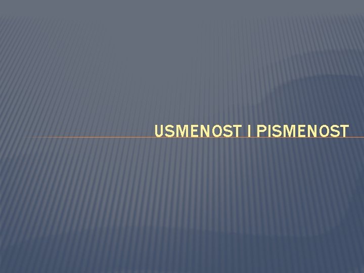 USMENOST I PISMENOST 