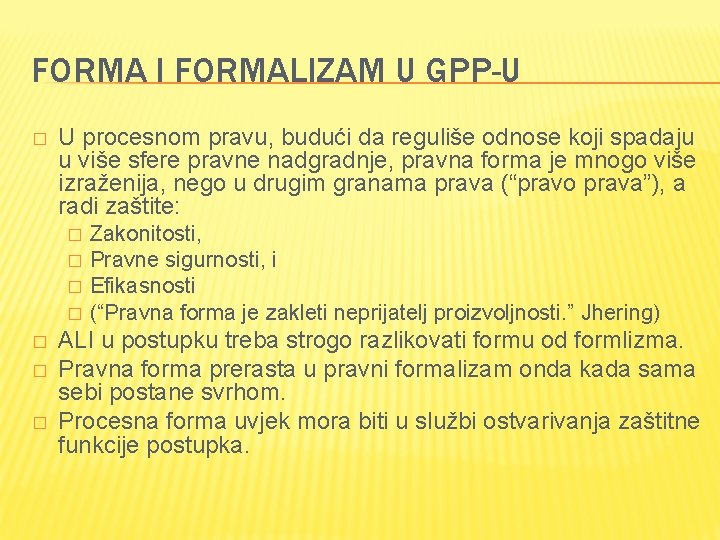 FORMA I FORMALIZAM U GPP-U � U procesnom pravu, budući da reguliše odnose koji