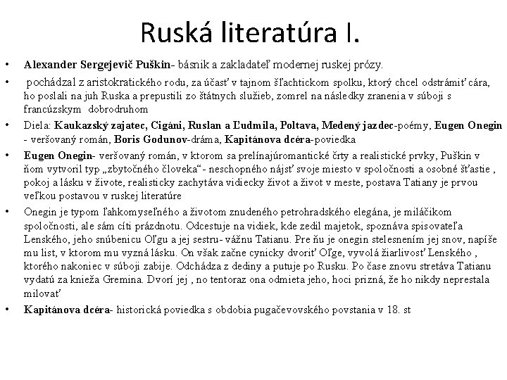 Ruská literatúra I. • • • Alexander Sergejevič Puškin- básnik a zakladateľ modernej ruskej