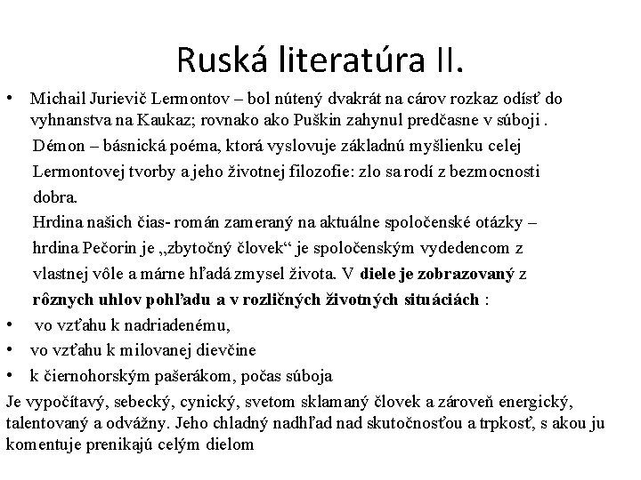 Ruská literatúra II. • Michail Jurievič Lermontov – bol nútený dvakrát na cárov rozkaz