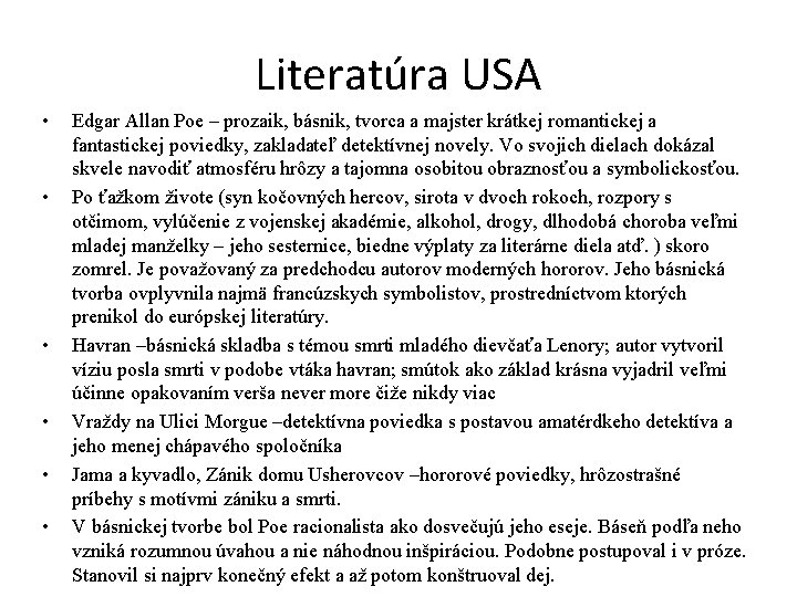 Literatúra USA • • • Edgar Allan Poe – prozaik, básnik, tvorca a majster