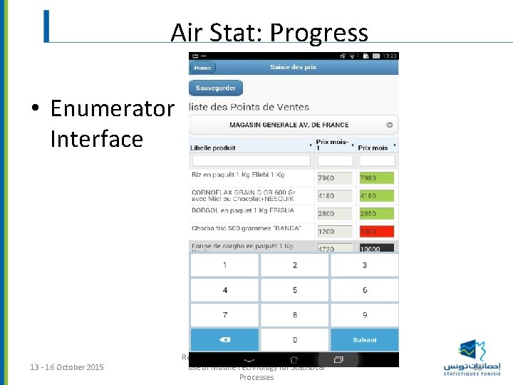 Air Stat: Progress • Enumerator Interface 13 - 16 October 2015 Regional Workshop and