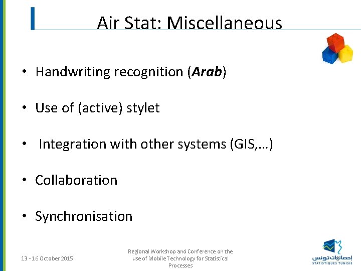 Air Stat: Miscellaneous • Handwriting recognition (Arab) • Use of (active) stylet • Integration